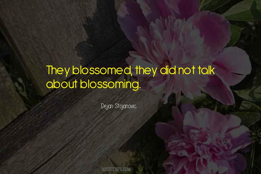 Quotes About Blossoming #410931