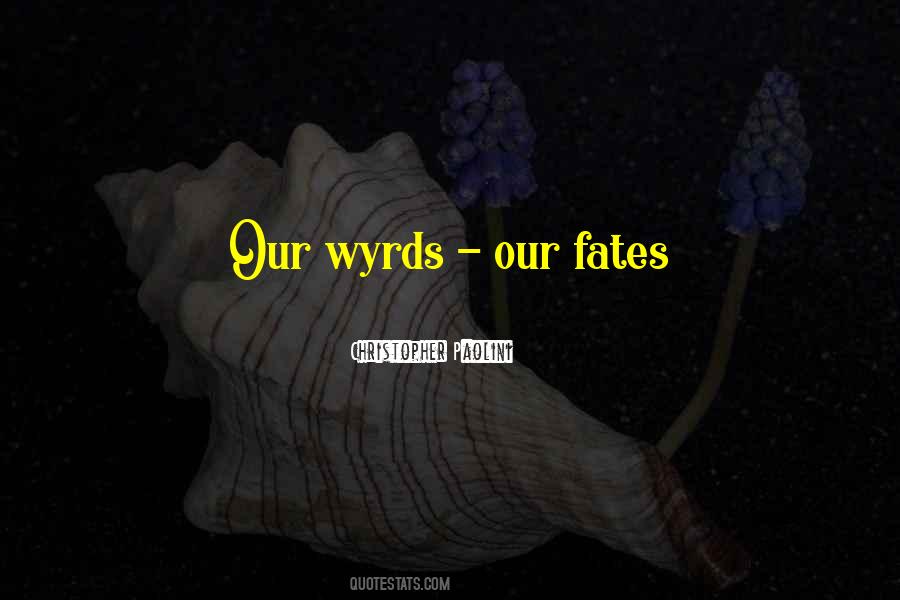 Wyrds Quotes #1228581
