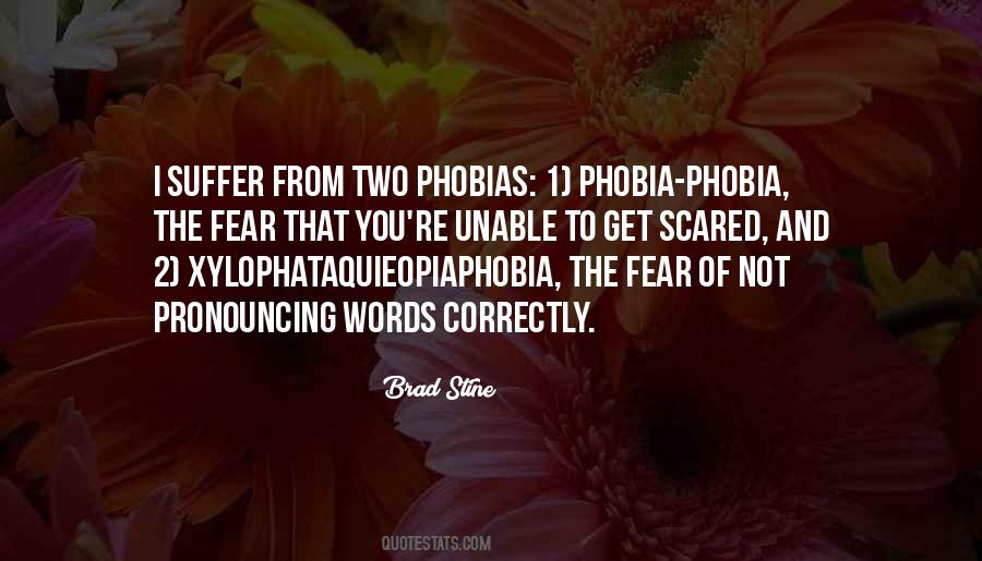 Xylophataquieopiaphobia Quotes #1014602