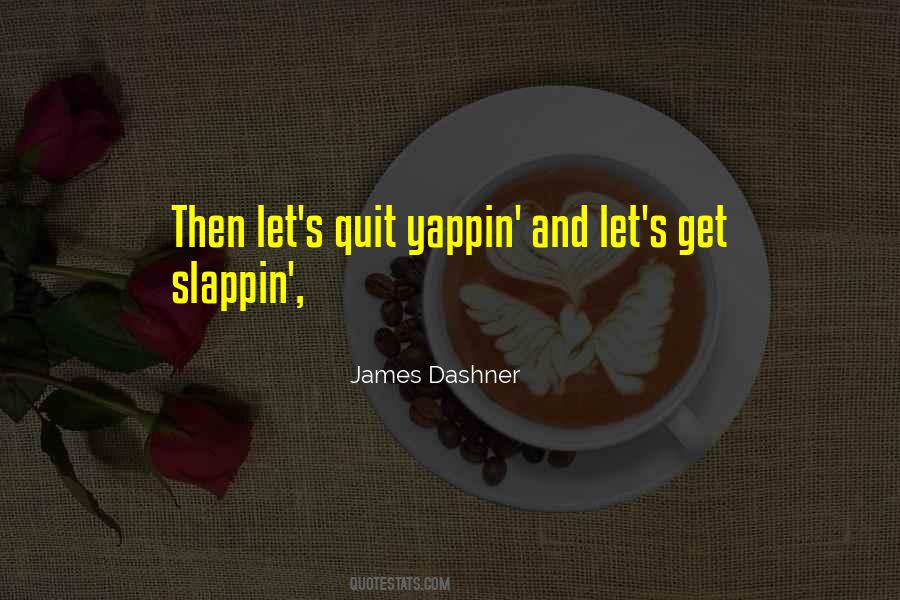 Yappin Quotes #1874273