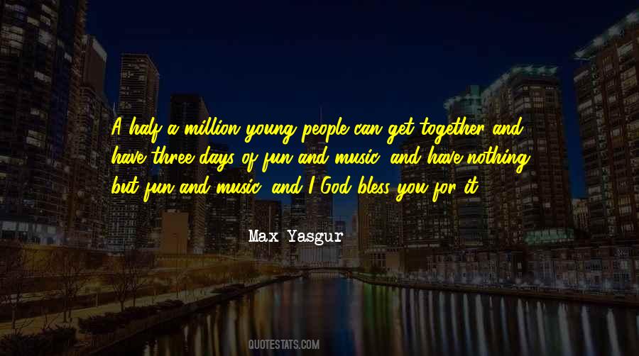 Yasgur's Quotes #966193