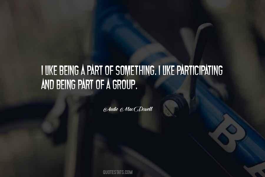 Quotes About Being Part Of A Group #1546148