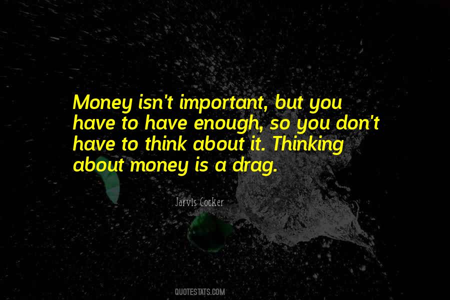 Quotes About Having Enough Money #171717