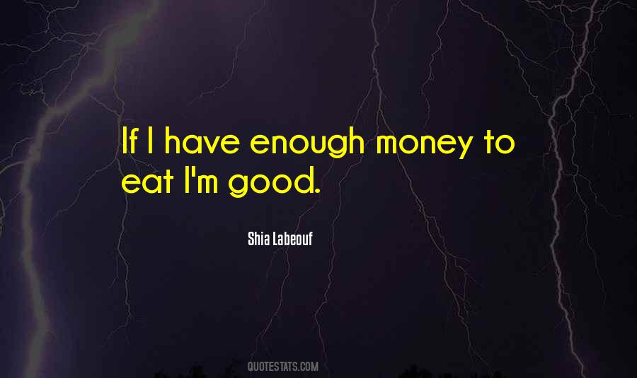 Quotes About Having Enough Money #71257