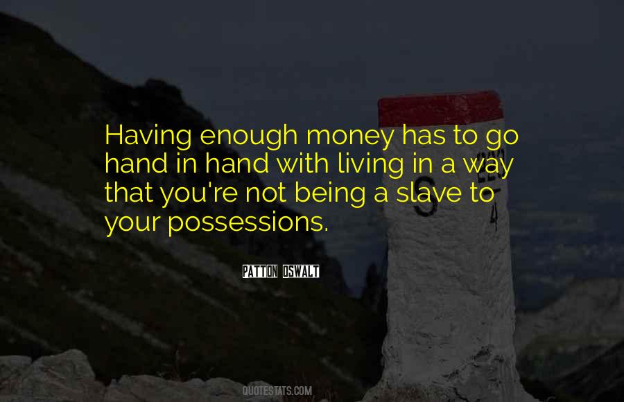 Quotes About Having Enough Money #9763