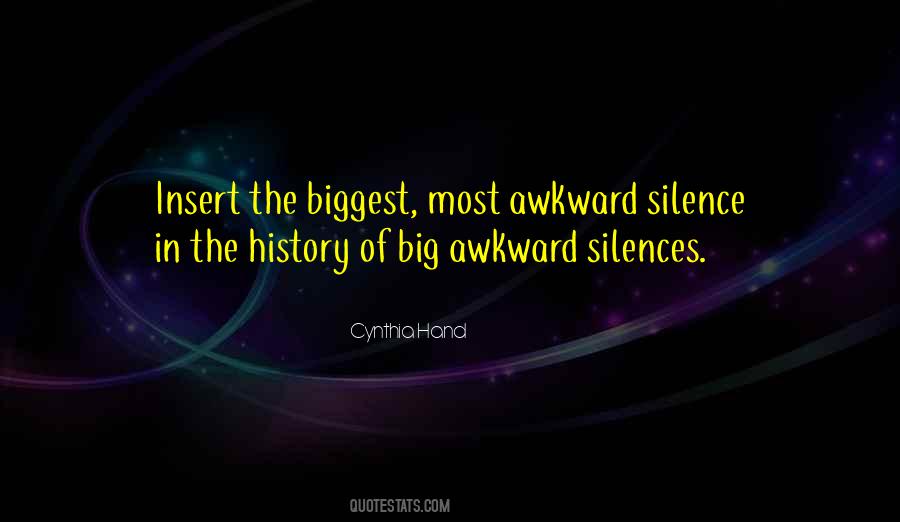 Quotes About Awkward Silence #1115330