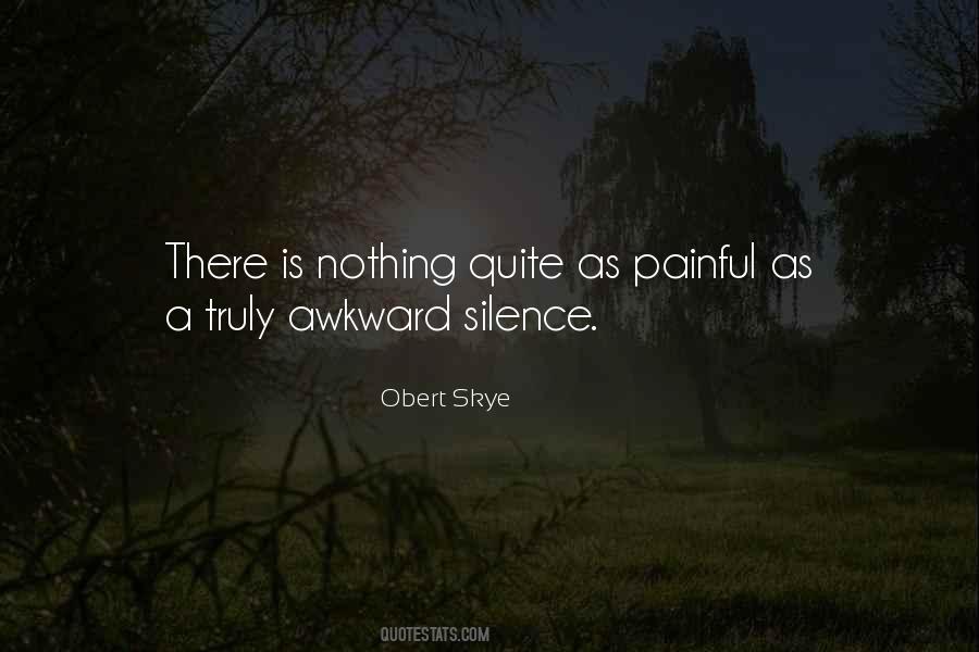 Quotes About Awkward Silence #1677285