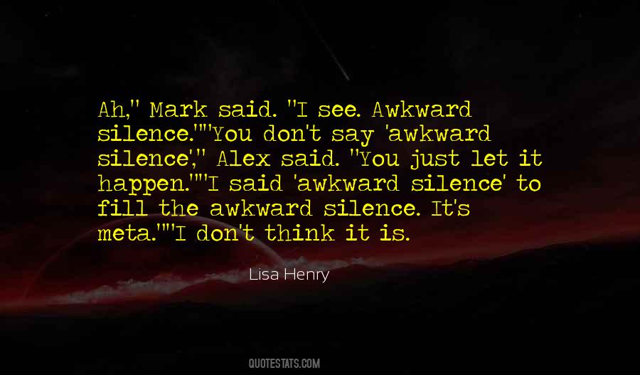 Quotes About Awkward Silence #1754082