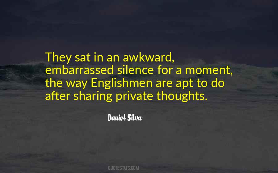 Quotes About Awkward Silence #529500