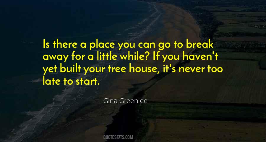 Quotes About A Tree House #256725