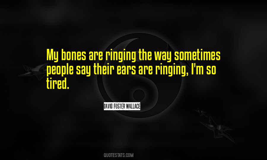 Sayings About Ears Ringing #1240677