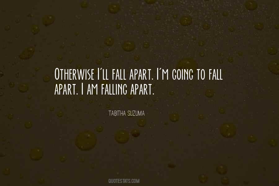 Quotes About Falling Apart #256695