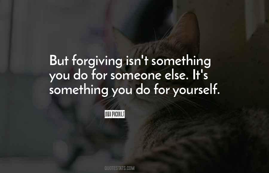 Sayings About Forgiving Someone #1333173