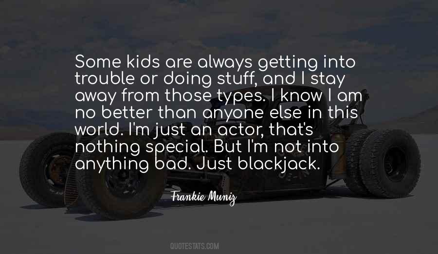 Sayings About Getting Into Trouble #1496196