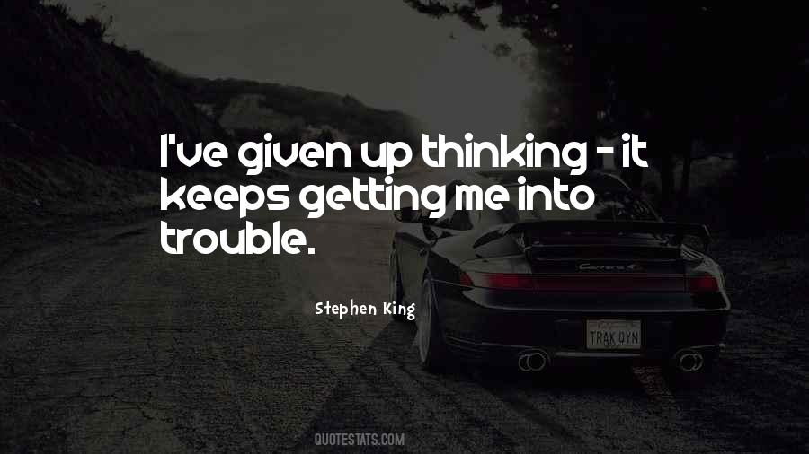 Sayings About Getting Into Trouble #394728
