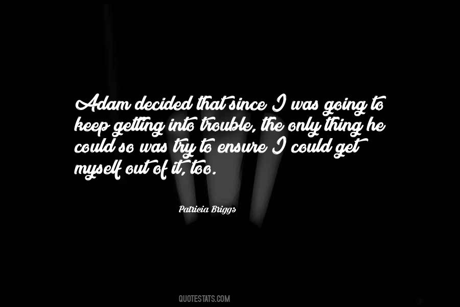Sayings About Getting Into Trouble #566510