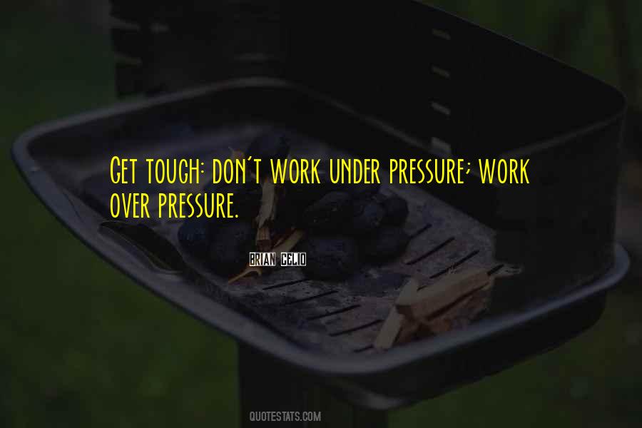 Sayings About Work Pressure #349578