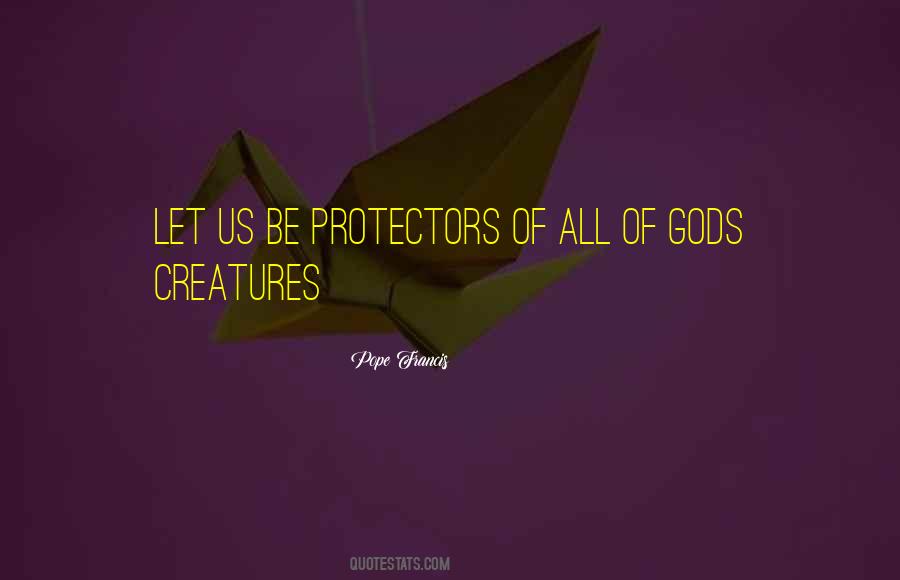 Sayings About Gods Creatures #1472072