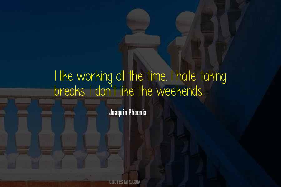 Sayings About Working Weekends #1052088