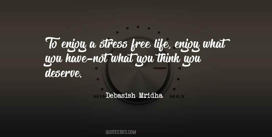 Quotes About Stress Free Life #778452