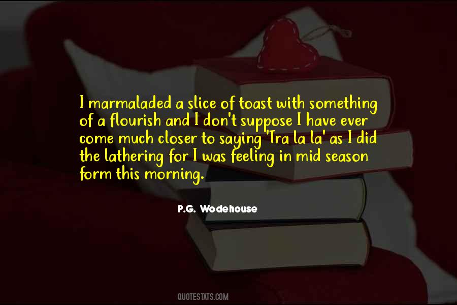 Sayings About A Toast #533108