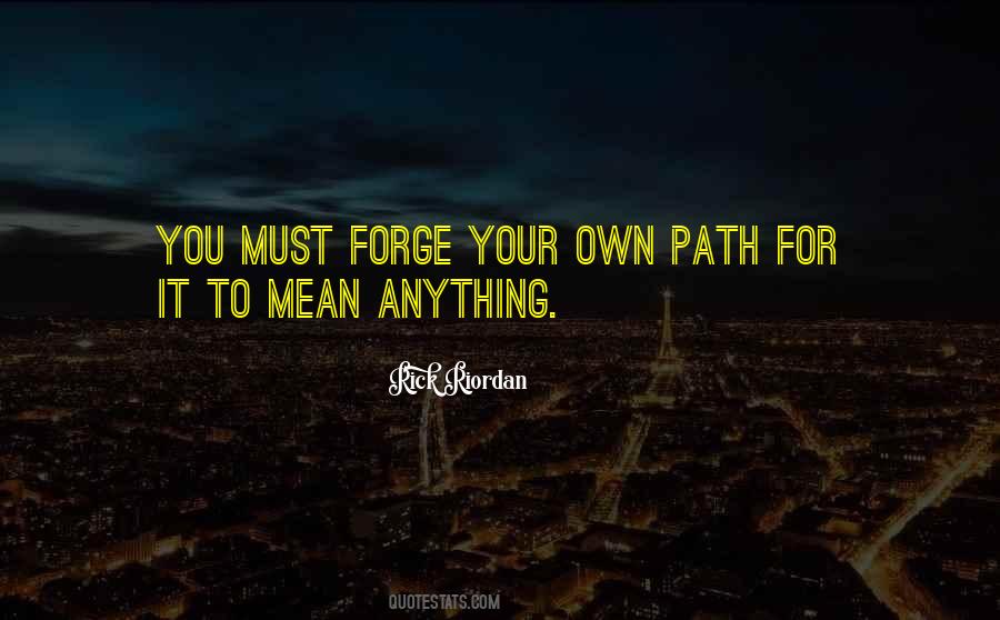 Quotes About Your Own Path #1100881