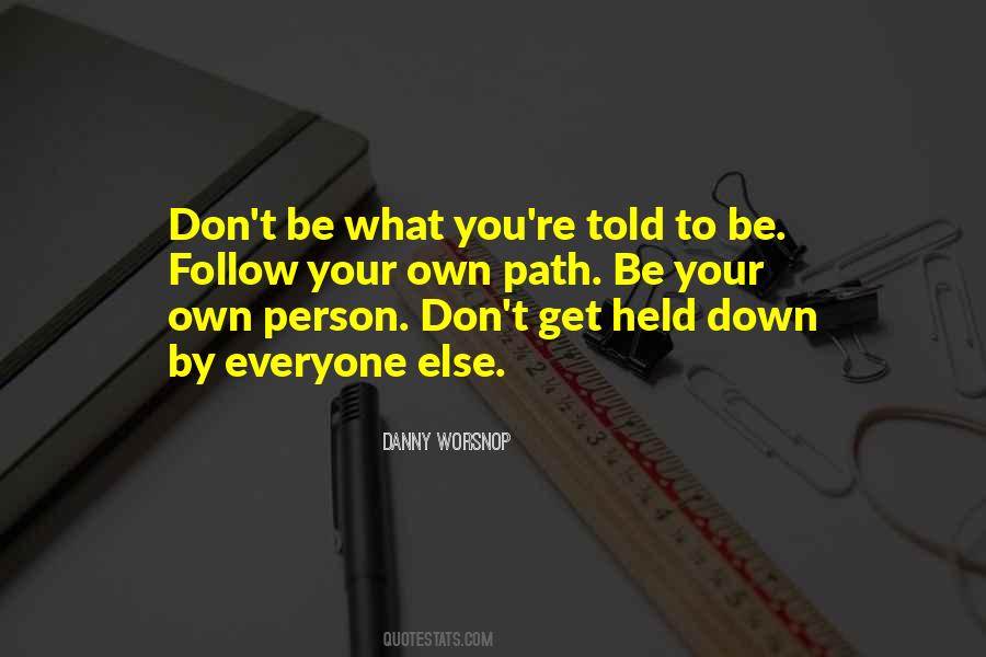 Quotes About Your Own Path #1464999