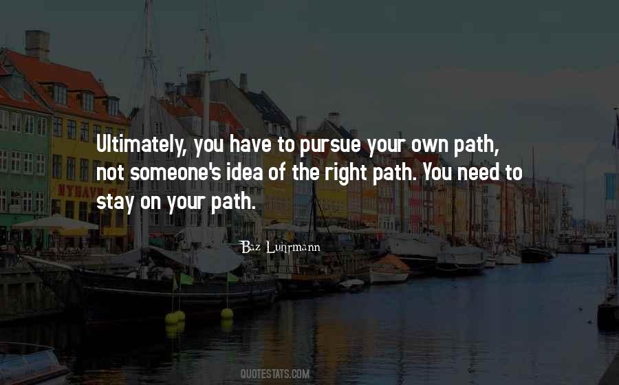 Quotes About Your Own Path #982700