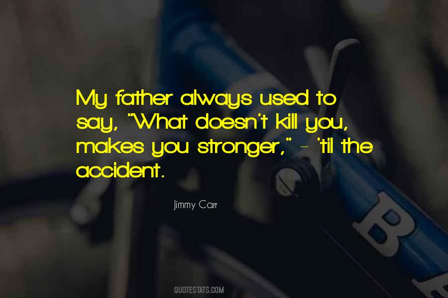 Sayings About What Makes You Stronger #1159285