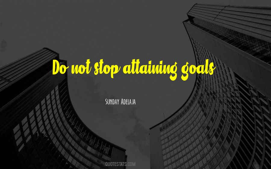 Sayings About Attaining Your Goals #383021