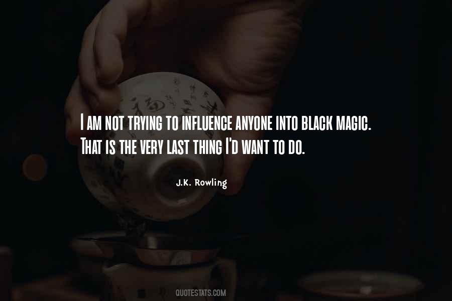 Sayings About Black Magic #718748