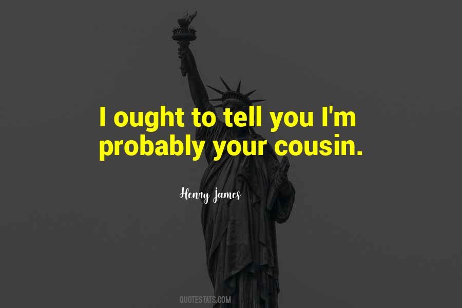 Sayings About Your Cousin #1323151