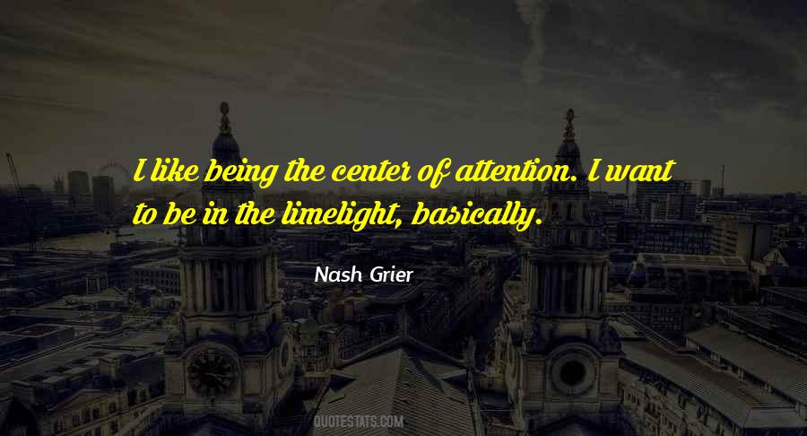 Sayings About Being The Center Of Attention #670876