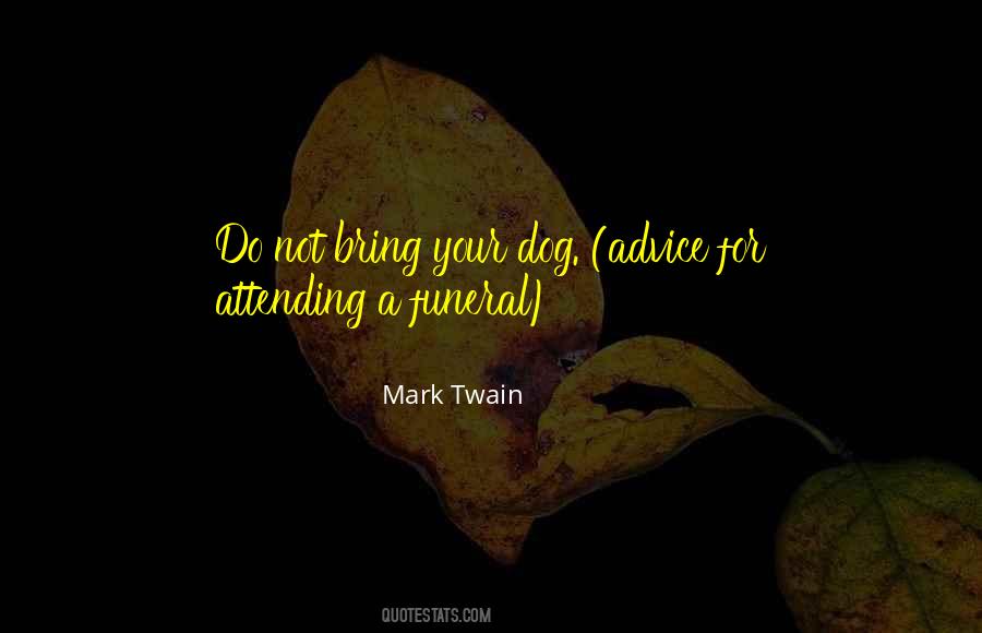 Quotes About Attending A Funeral #935870
