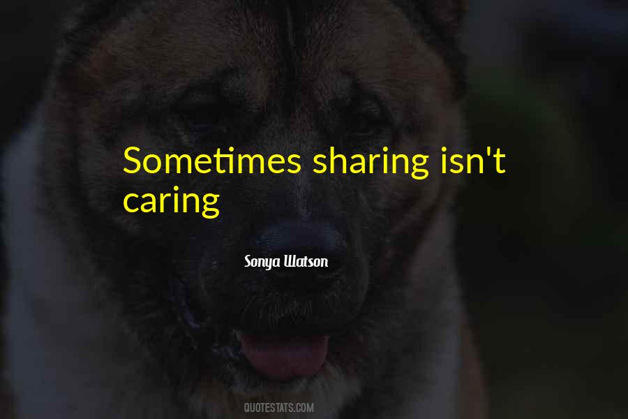 Sayings About Sharing And Caring #266819