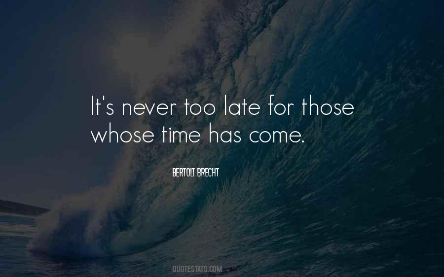 Sayings About Never Late #100732