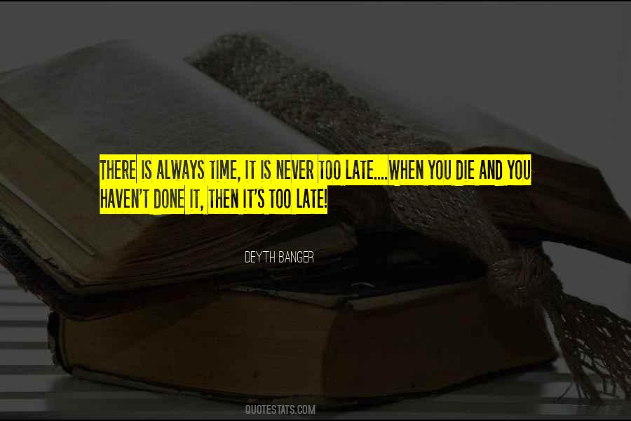 Sayings About Never Late #208817