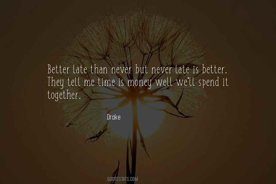 Sayings About Never Late #818220