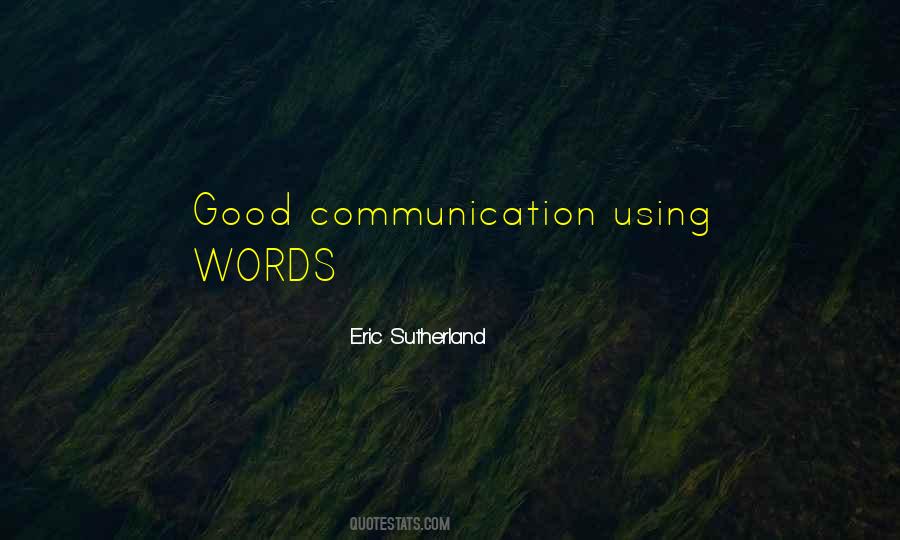 Sayings About Good Communication #1068995