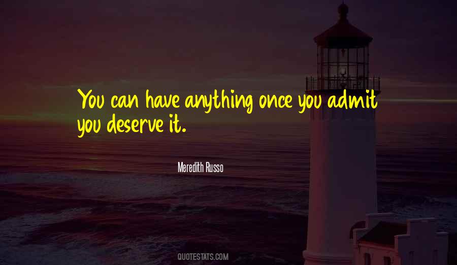 Quotes About You Deserve It #1697154