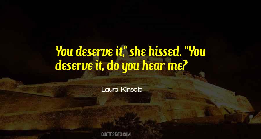 Quotes About You Deserve It #776648