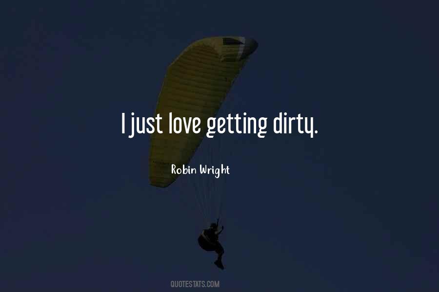 Sayings About Getting Dirty #220166