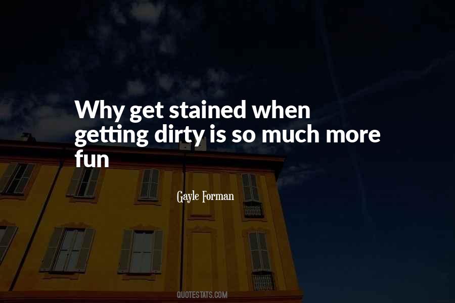 Sayings About Getting Dirty #93564