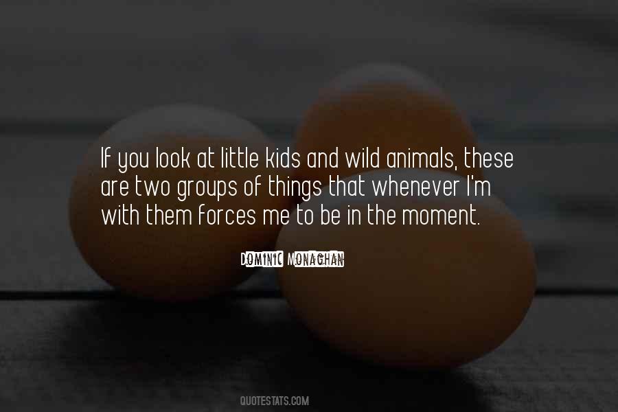 Quotes About Animals In The Wild #1619164