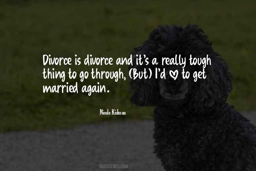 Sayings About Going Through A Divorce #1463038