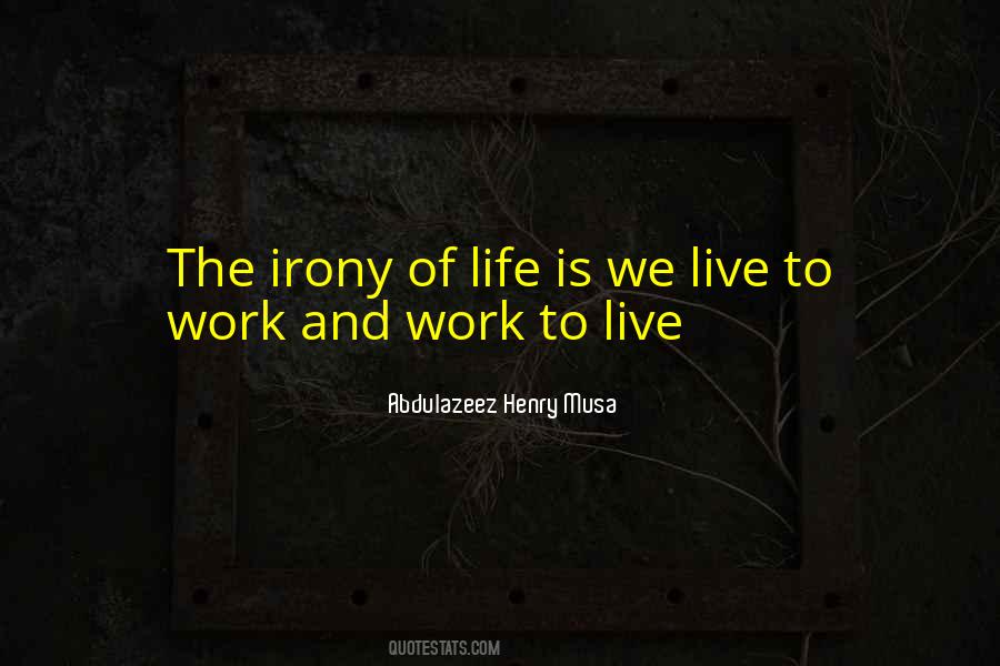 Sayings About The Irony Of Life #731052