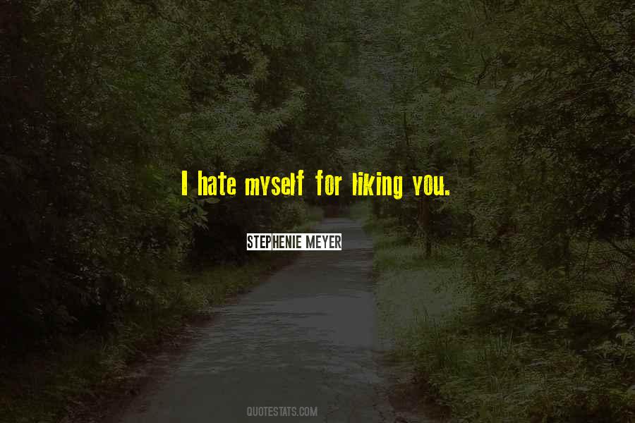 Quotes About I Hate Myself #1179728