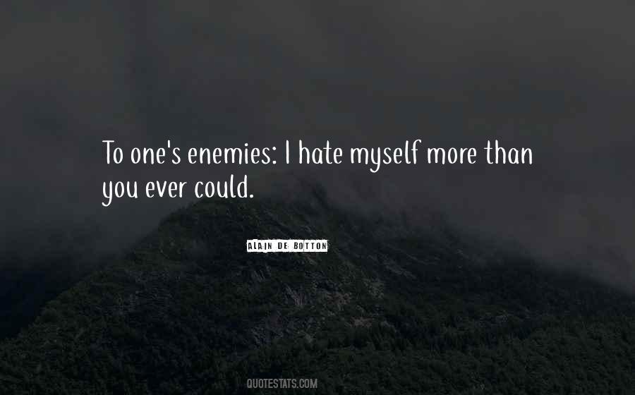 Quotes About I Hate Myself #1337157