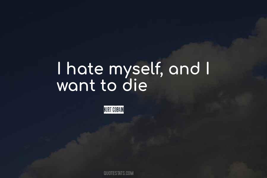 Quotes About I Hate Myself #1684187