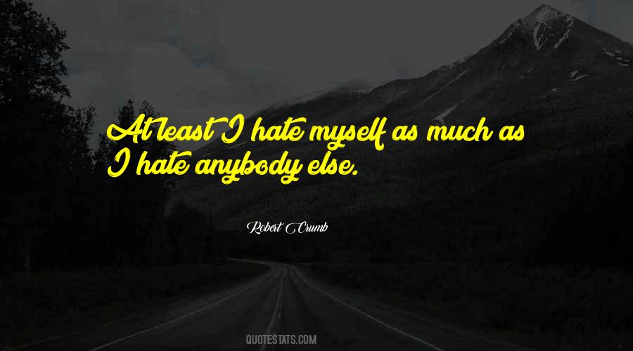 Quotes About I Hate Myself #1783080